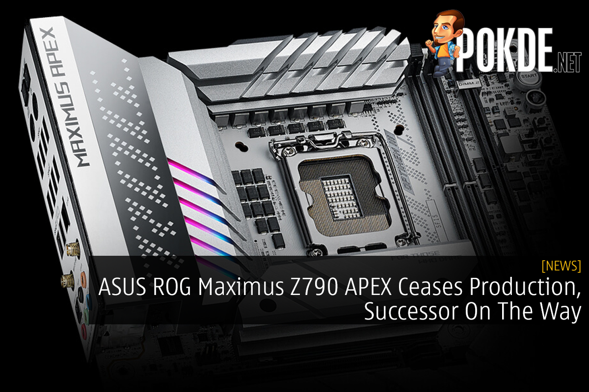 ASUS ROG Maximus Z790 APEX Ceases Production, Successor On The Way - 15