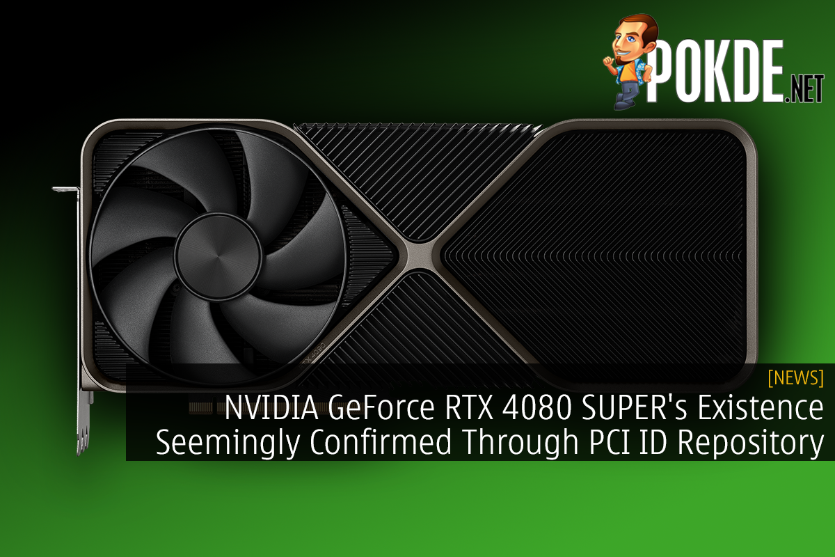 NVIDIA GeForce RTX 4080 SUPER's Existence Seemingly Confirmed Through PCI ID Repository - 33