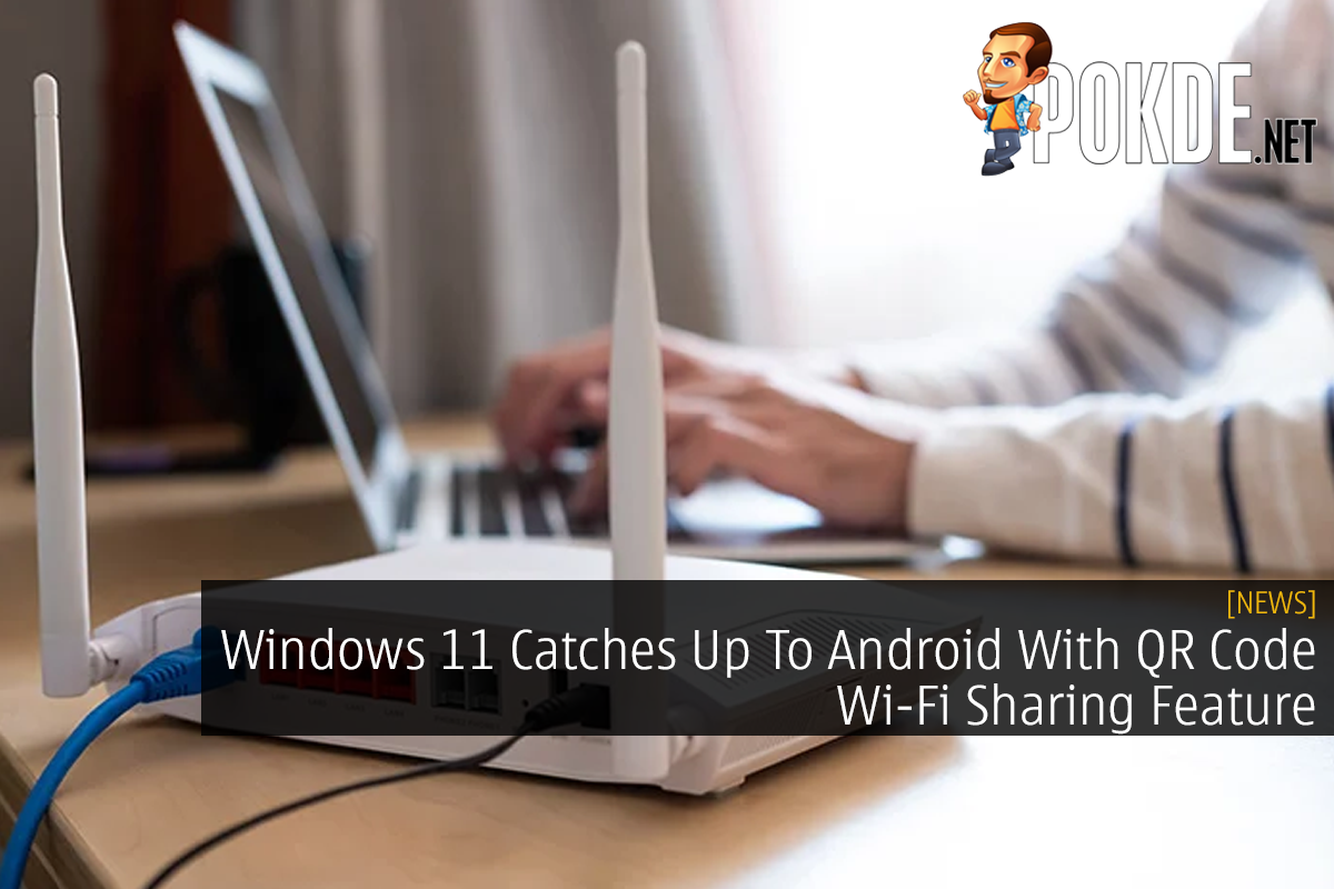 Windows 11 Catches Up To Android With QR Code Wi-Fi Sharing Feature - 13