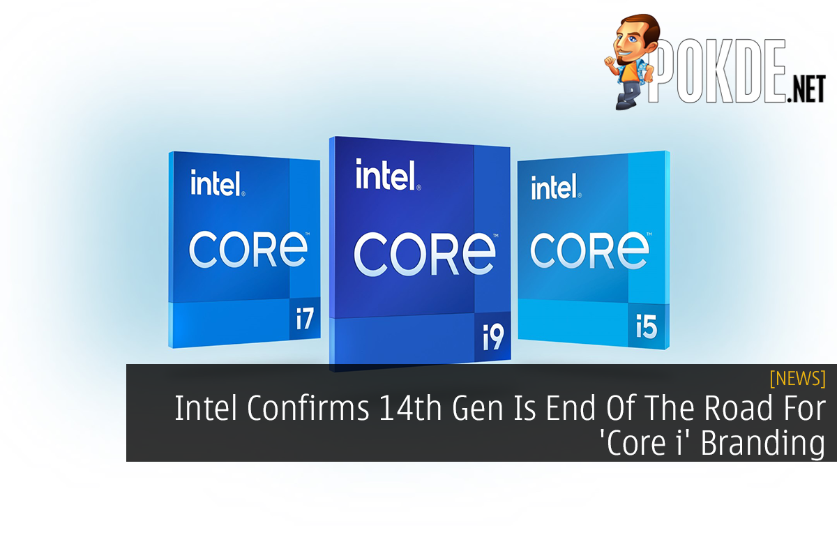 Intel Confirms 14th Gen Is End Of The Road For 'Core i' Branding - 29