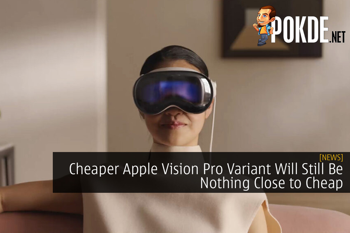 Cheaper Apple Vision Pro Variant Will Still Be Nothing Close to Cheap
