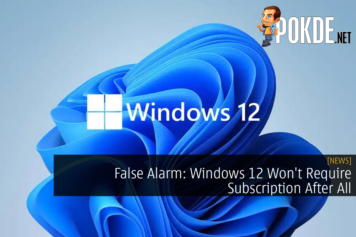 False Alarm: Windows 12 Won't Require Subscription After All - 35