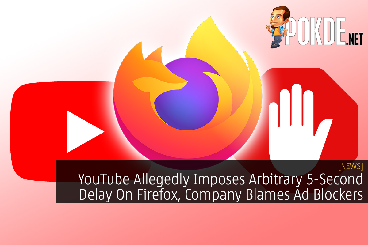 YouTube Allegedly Imposes Arbitrary 5-Second Delay On Firefox, Company Blames Ad Blockers - 28
