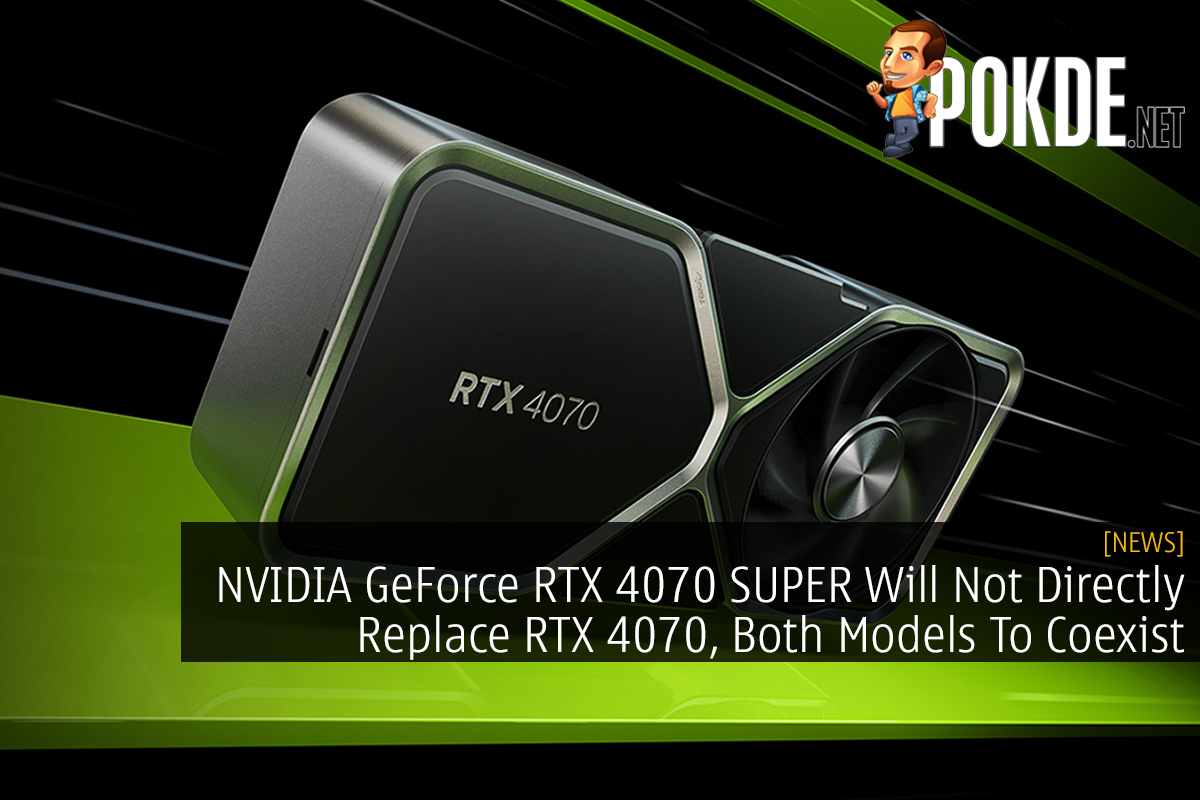 NVIDIA GeForce RTX 4070 SUPER Will Not Directly Replace RTX 4070, Both Models To Coexist - 29
