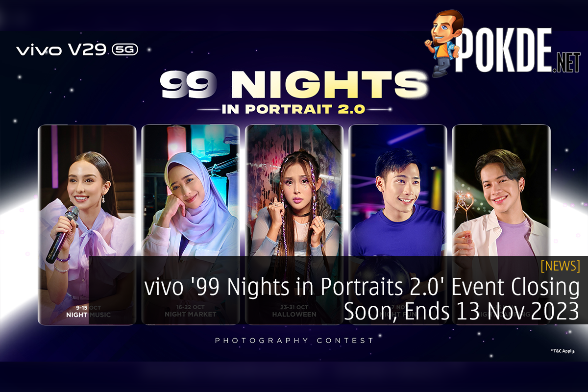 vivo '99 Nights in Portraits 2.0' Event Closing Soon, Ends 13 Nov 2023 - 25