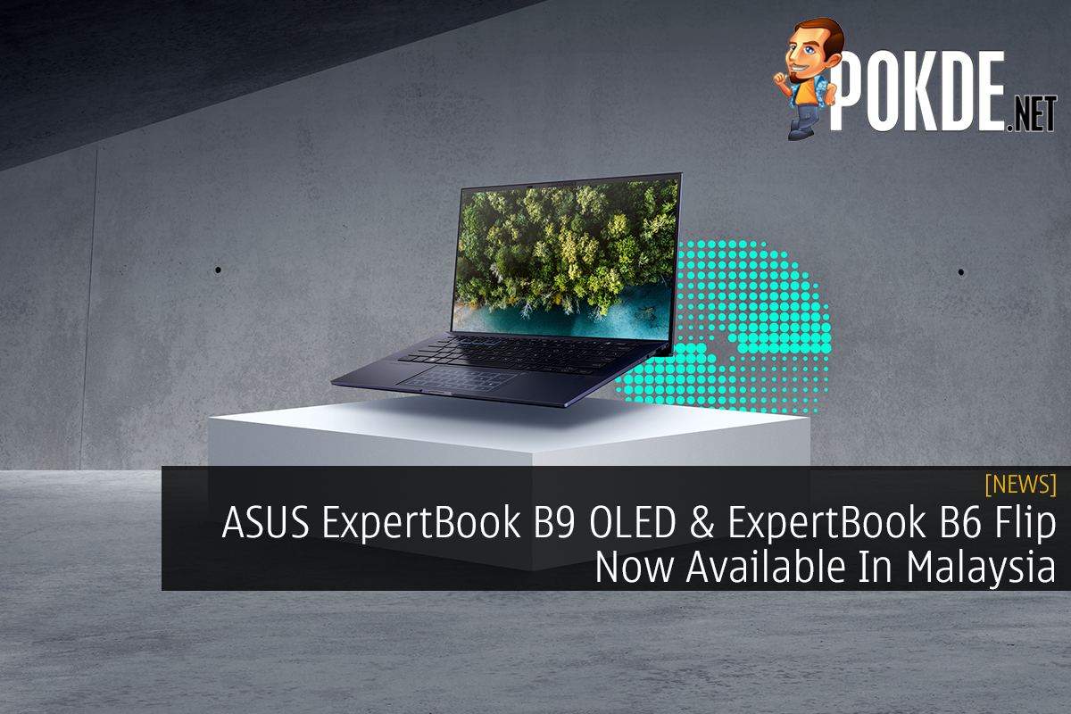 ASUS ExpertBook B9 OLED & ExpertBook B6 Flip Now Available In Malaysia - 19