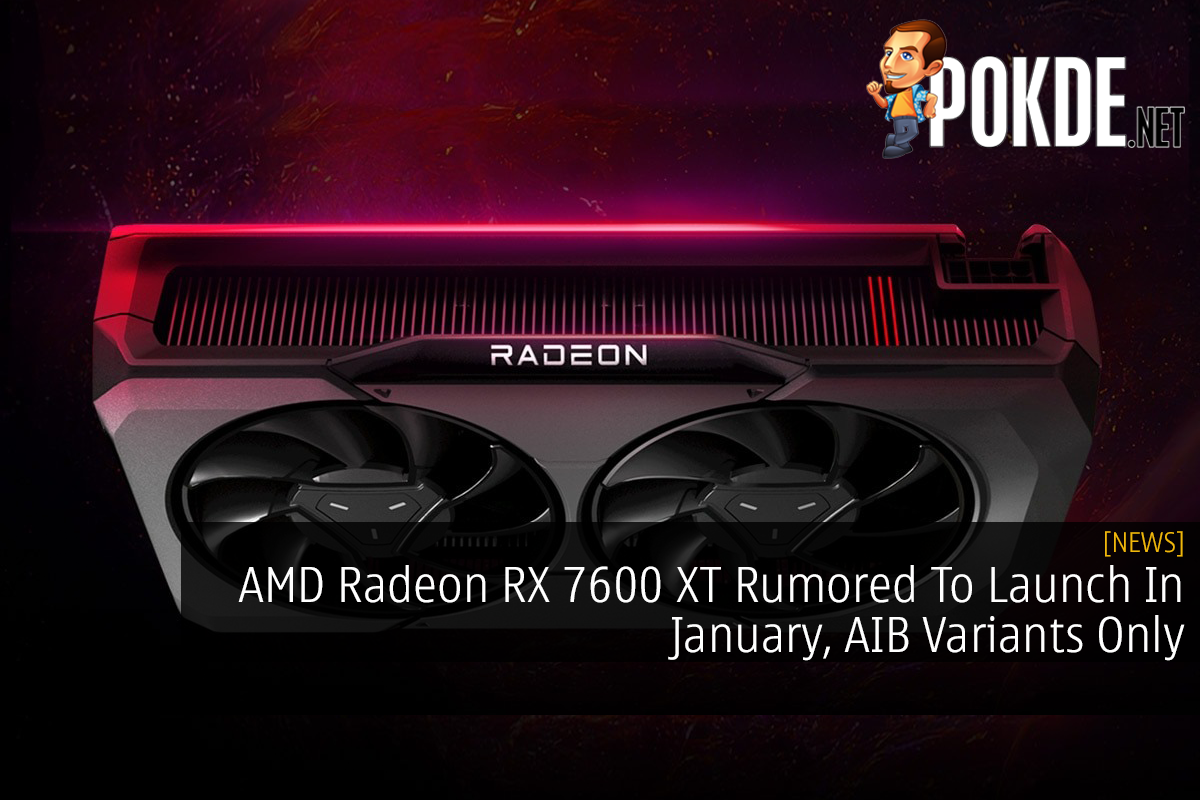 AMD Radeon RX 7600 XT Rumored To Launch In January, AIB Variants Only - 35
