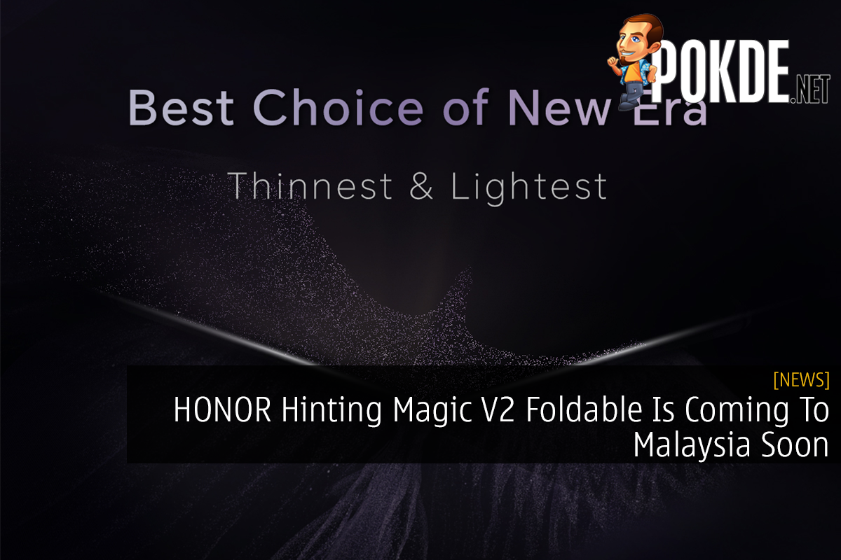 HONOR Hinting Magic V2 Foldable Is Coming To Malaysia Soon - 17