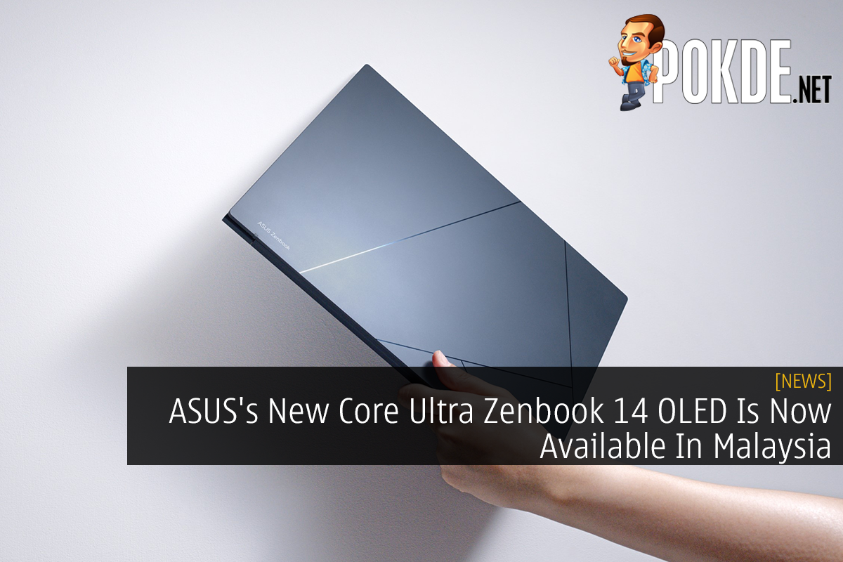 ASUS's New Core Ultra Zenbook 14 OLED Is Now Available In Malaysia - 35