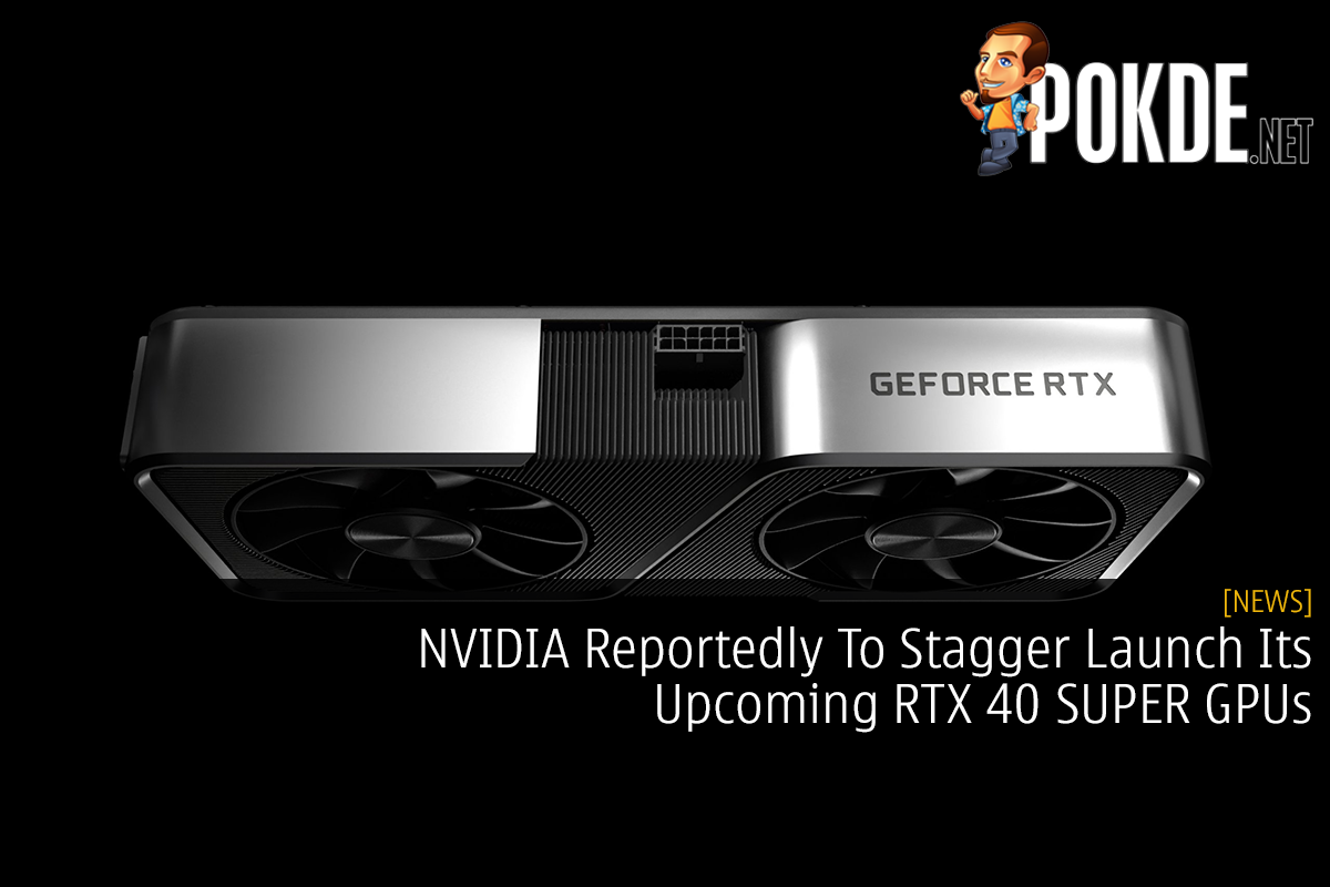NVIDIA Reportedly To Stagger Launch Its Upcoming RTX 40 SUPER GPUs - 53