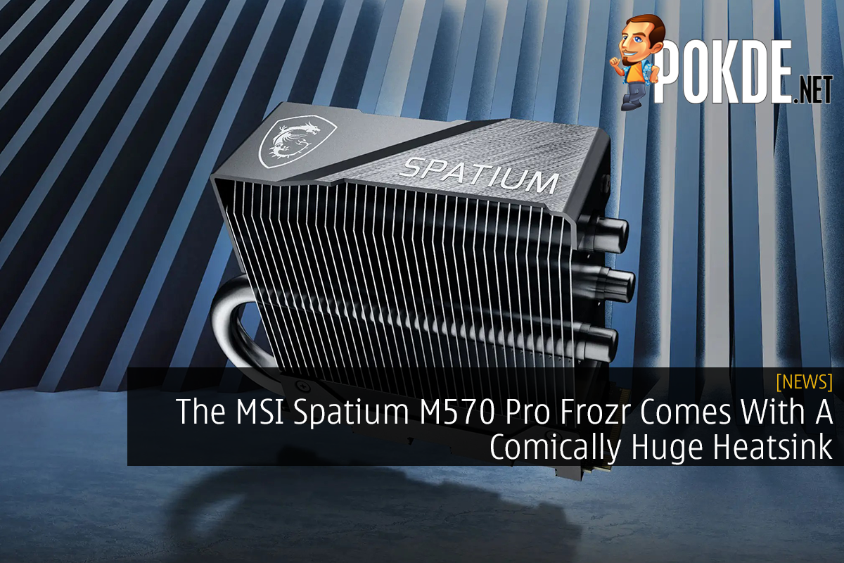 The MSI Spatium M570 Pro Frozr Comes With A Comically Huge Heatsink - 15