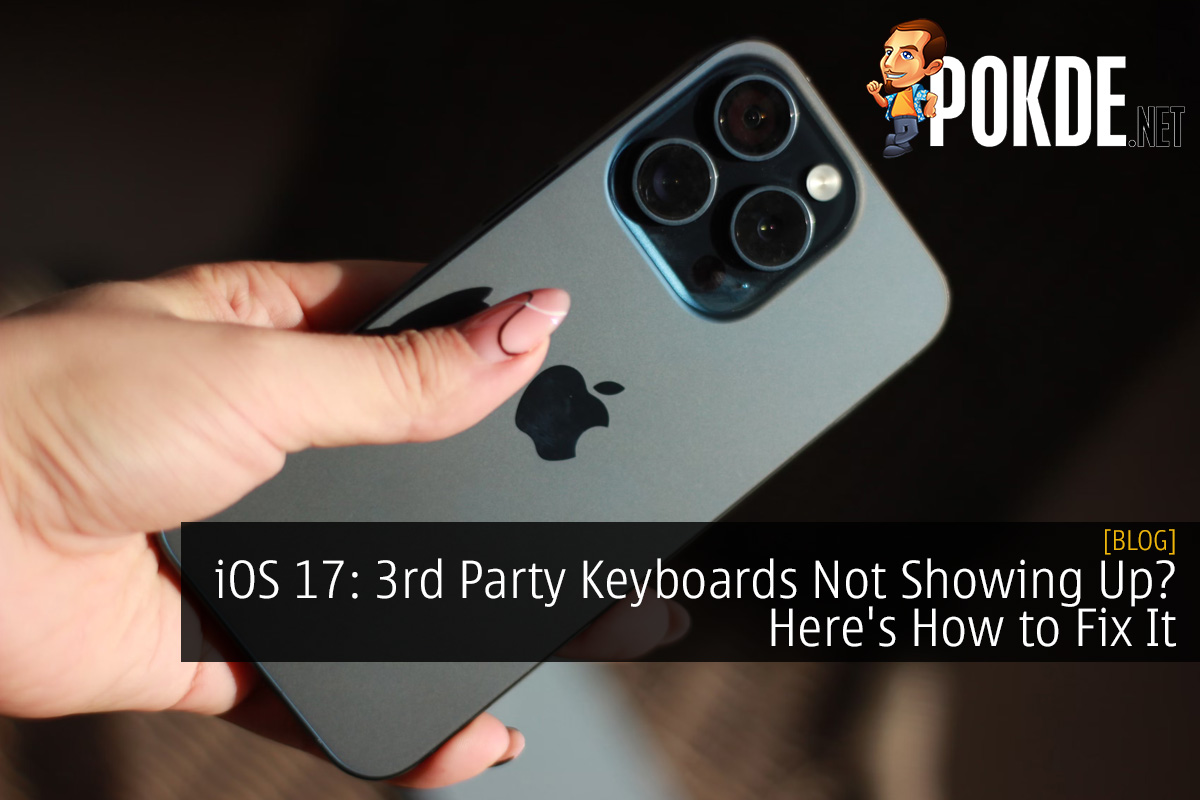 iOS 17: 3rd Party Keyboards Not Showing Up? Here's How to Fix It