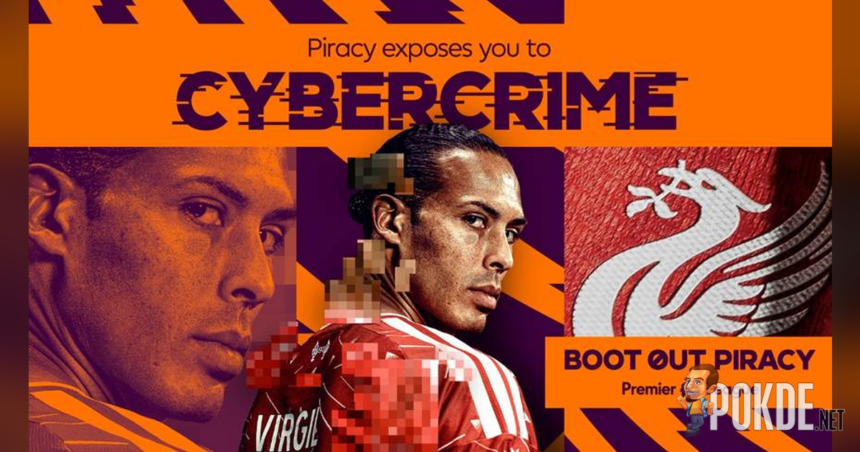 Premier League Boot Out Piracy Campaign Warns Illegal Streaming Sites Are 17.3 Times Riskier Than Mainstream Sites